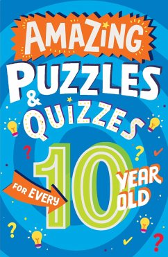 Amazing Puzzles and Quizzes for Every 10 Year Old - Gifford, Clive