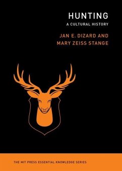 Hunting: A Cultural History - Dizard, Jan; Stange, Mary Zeiss