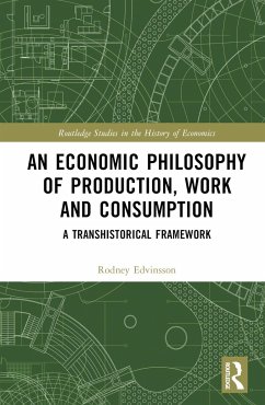 An Economic Philosophy of Production, Work and Consumption - Edvinsson, Rodney