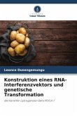 Konstruktion eines RNA-Interferenzvektors und genetische Transformation