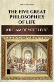 The Five Great Philosophies of Life (eBook, ePUB)