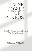 Divine Power For Purpose (eBook, ePUB)