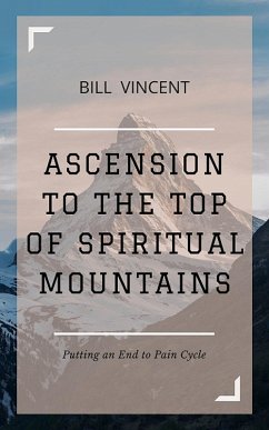 Ascension to the Top of Spiritual Mountains (eBook, ePUB) - Vincent, Bill