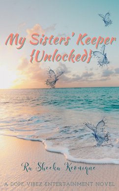 My Sisters' Keeper {Unlocked} (eBook, ePUB) - Keonique, Ra'Sheeka
