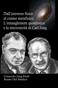 Dall'universo fisico al cosmo metafisico. L'entanglement quantistico e la sincronicità di Carl Jung (eBook, ePUB) - Medico, Bruno Del