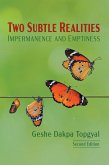Two Subtle Realities: Impermanence and Emptiness (eBook, ePUB) Two Subtle Realities: Impermanence and Emptiness (eBook, ePUB)