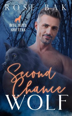Second Chance Wolf (Bite-Sized Shifters, #7) (eBook, ePUB) - Bak, Rose