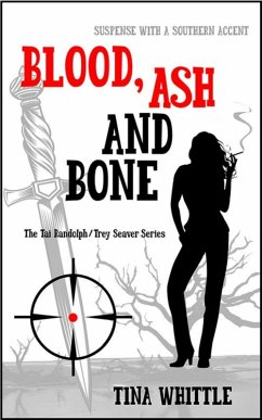 Blood, Ash and Bone (Tai Randolph & Trey Seaver Mysteries, #3) (eBook, ePUB) - Whittle, Tina