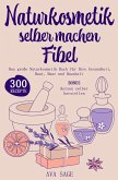 Naturkosmetik selber machen Fibel (eBook, ePUB)