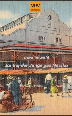 Janko, der Junge aus Mexiko (eBook, ePUB) - Rewald, Ruth