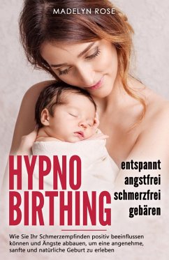 Cover Hypnobirthing - entspannt, angstfrei und schmerzfrei gebären (eBook, ePUB)