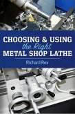 Choosing & Using the Right Metal Shop Lathe (eBook, ePUB)