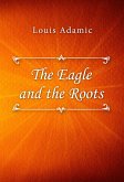 The Eagle and the Roots (eBook, ePUB)