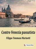 Contro Venezia passatista (eBook, ePUB)