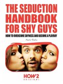 The Seduction Handbook for Shy Guys (eBook, ePUB)