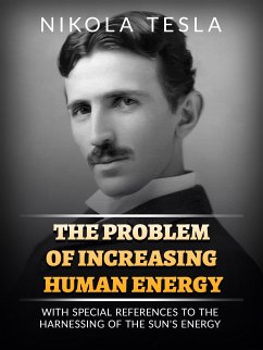 The Problem of Increasing Human Energy (eBook, ePUB) - Tesla, Nikola