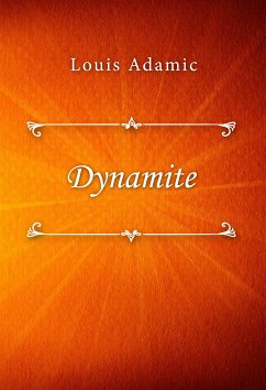 Dynamite (eBook, ePUB) - Adamic, Louis