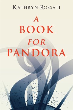 A Book For Pandora (eBook, ePUB) - Rossati, Kathryn
