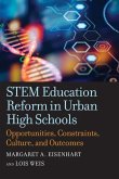 Stem Education Reform in Urban High Schools: Opportunities, Constraints, Culture, and Outcomes