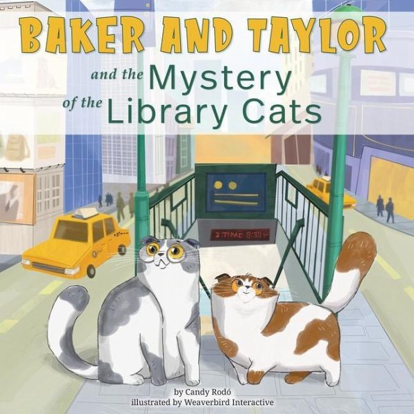 Baker and Taylor And the Mystery of the Library Cats von Candy Rodó
