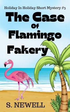 Cover The Case Of Flamingo Fakery (Holiday In Holiday Short Mystery, #3) (eBook, ePUB)