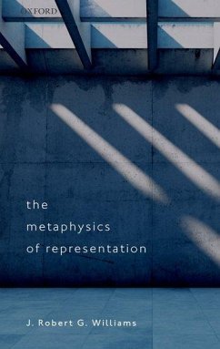 The Metaphysics of Representation - Williams, J Robert G