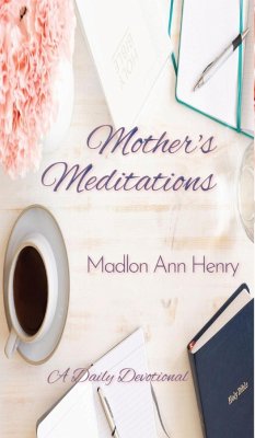 Mother's Meditations - Henry, Madlon Ann