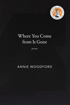 Where You Come from Is Gone - Woodford, Annie Where You Come from Is Gone - Woodford, Annie