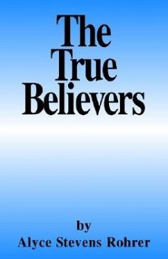 The True Believers - Rohrer, Alyce Stevens