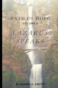 Path of Hope Vol. II Lazarus Speaks: Lazarus Speaks - Smith, R. Darnell