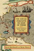 We Could Perceive No Sign of Them: Failed Colonies in North America, 1526-1689