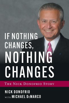 If Nothing Changes, Nothing Changes - Demarco, Michael; Donofrio, Nick