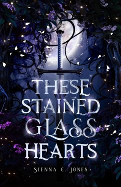 These Stained Glass Hearts - Jones, Sienna C