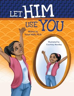 Let Him Use You - Nalls Ph. D., Tonya