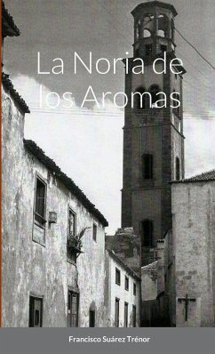LA NORIA DE LOS AROMAS - Suárez Trénor, Francisco
