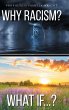 Why Racism? What If...? - Bild 1