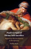 Paul's Gospel of Divine Self-Sacrifice