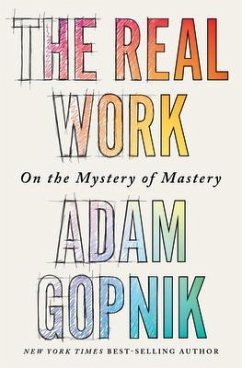 The Real Work - Gopnik, Adam
