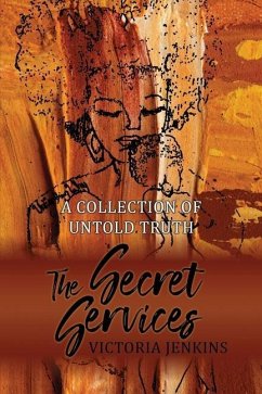 The Secret Services: A Collection of Untold Truth - Jenkins, Victoria