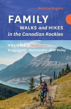 Family Walks & Hikes Canadian Rockies 2nd Edition, Volume 1 - Nugara, Andrew