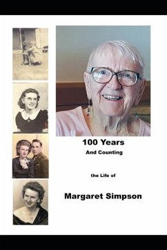 100 Years and Counting: Margaret Simpson - Simpson, Wayne A.; Simpson, Dorothy Margaret