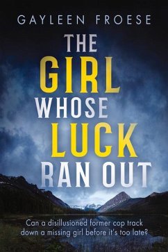 The Girl Whose Luck Ran Out: Volume 1 - Froese, Gayleen
