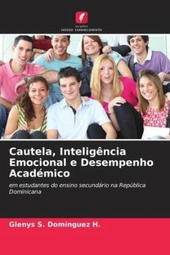 Cautela, Inteligência Emocional e Desempenho Académico - Domínguez H., Glenys S.