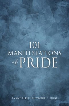 101 Manifestations of Pride - Elugbe, Evangelist Imevbore