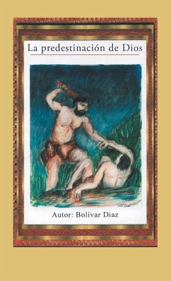La Predestinación De Dios - Díaz, Bolivar