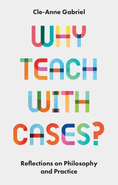 Why Teach with Cases? - Gabriel, Cle-Anne (University of Queensland, Australia)