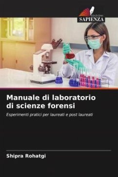 Manuale di laboratorio di scienze forensi - Rohatgi, Shipra