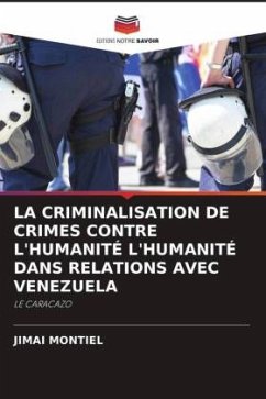 LA CRIMINALISATION DE CRIMES CONTRE L'HUMANITÉ L'HUMANITÉ DANS RELATIONS AVEC VENEZUELA - MONTIEL, JIMAI