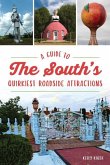 A Guide to the South's Quirkiest Roadside Attractions