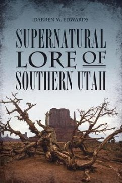 Supernatural Lore of Southern Utah - Edwards, Darren M